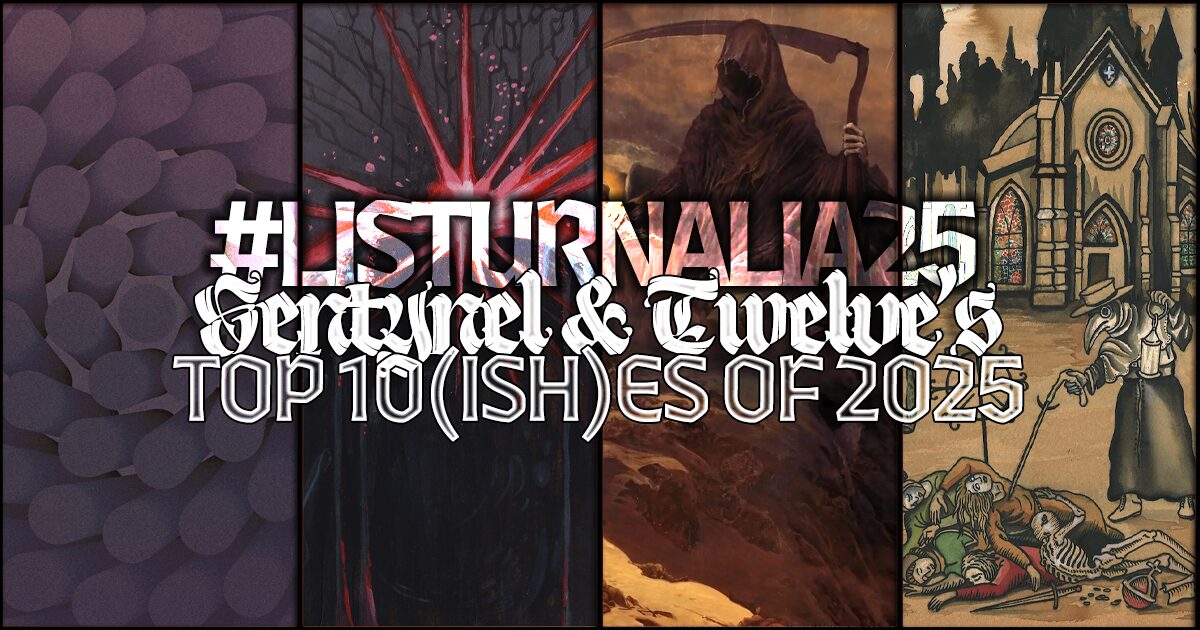 Sentynel's and Twelve's Top Ten(ish) of 2025