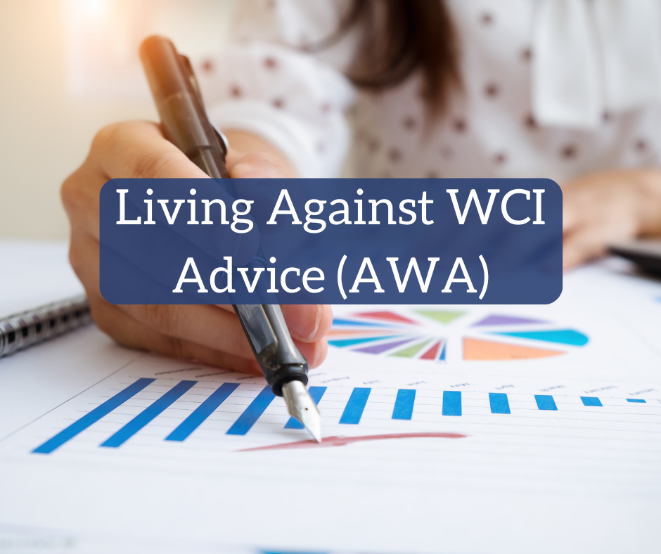 Living Against WCI Advice (AWA)