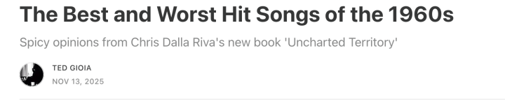 Somebody else touts the best and worst songs of the Sixties, with bonus choices of best and worst songs from your host – Why Evolution Is True