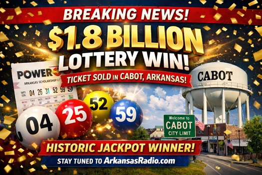 BREAKING NEWS: $1.8 Billion Lottery Ticket Purchased in Cabot — Historic Arkansas Jackpot Win
