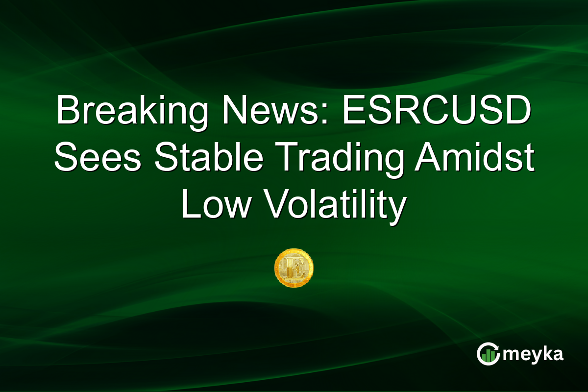 Breaking News: ESRCUSD Sees Stable Trading Amidst Low Volatility