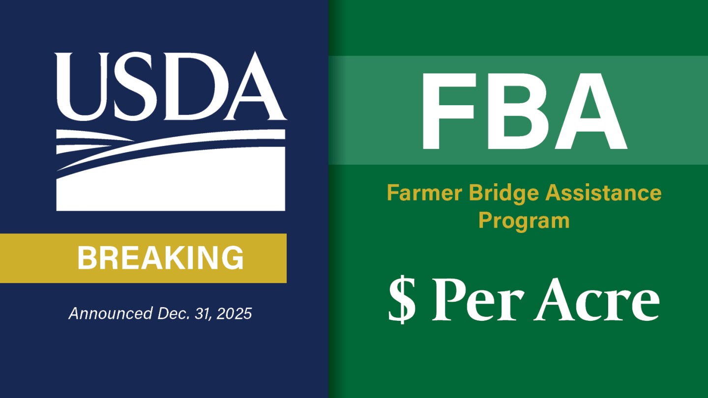 Breaking: USDA Releases Per-Acre Rates for Farmer Bridge Assistance Program
