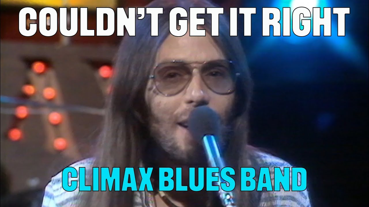 Climax Blues Band - Couldn't Get It Right (Official Top Of The Pops Video) - YouTube