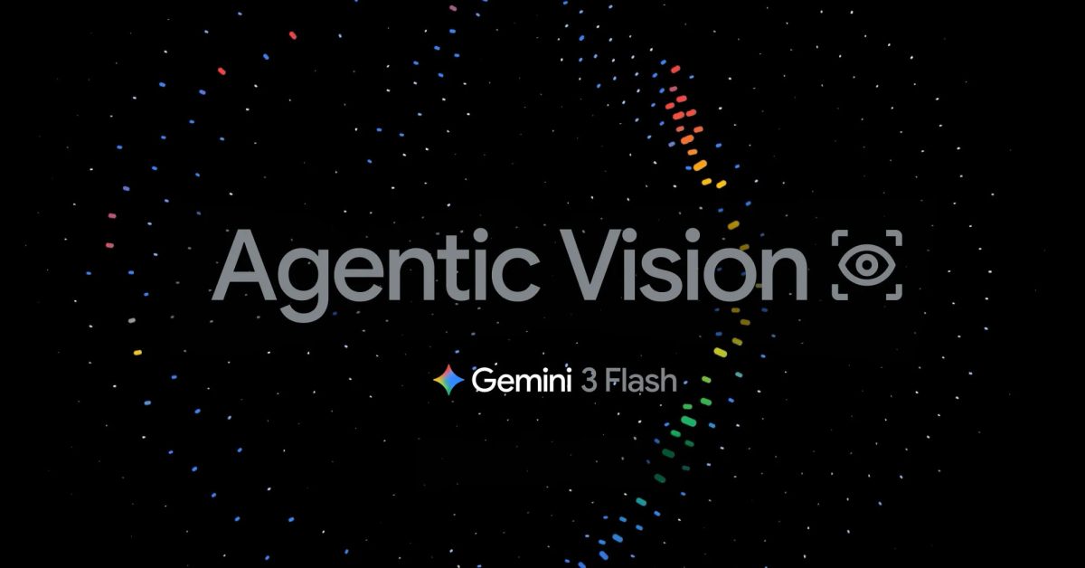 Gemini 3 Flash’s new ‘Agentic Vision’ improves image responses