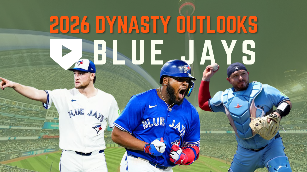 2026 Dynasty Outlooks: Toronto Blue Jays