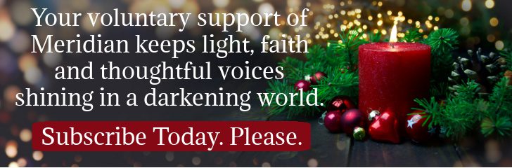 A seasonal Meridian Magazine banner highlights voluntary subscriber support, emphasizing faith-centered journalism, light, and thoughtful voices shared worldwide
