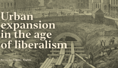Urban Expansion in the Age of Liberalism