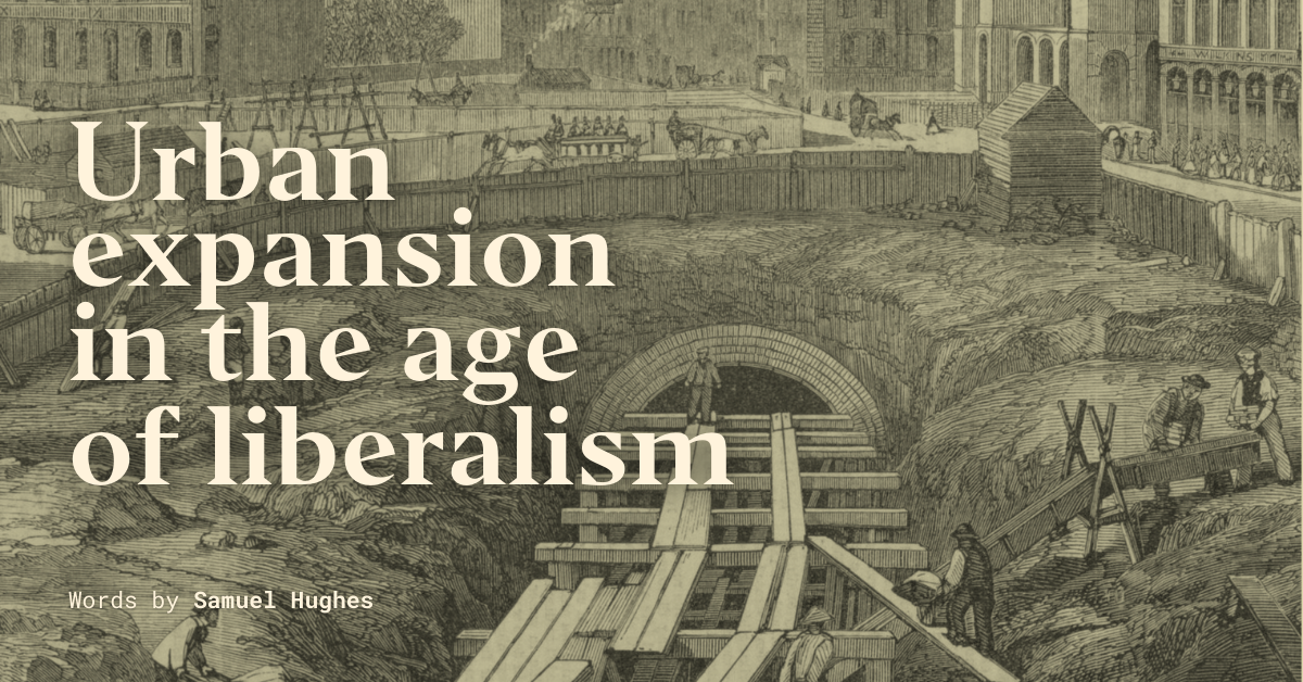 Urban Expansion in the Age of Liberalism