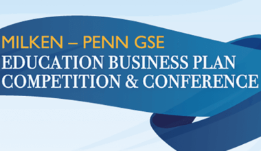Call for Applications: Milken–Penn GSE Education Business Plan