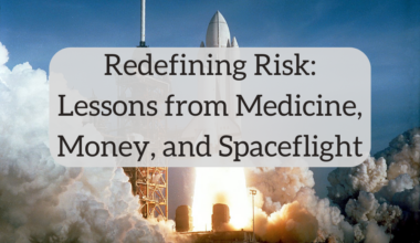Redefining Risk: Lessons from Medicine, Money, and Spaceflight
