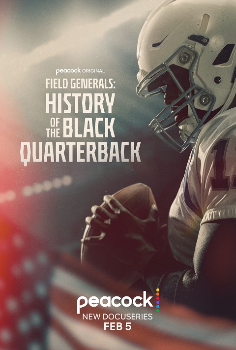 Breaking News - Peacock's New Sports Docuseries "Field Generals: History of the Black Quarterback" Premieres on Thursday, Feb. 5