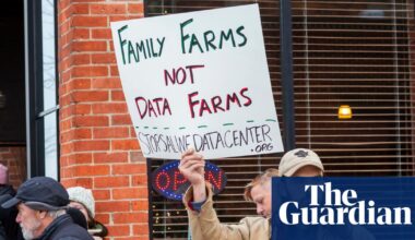 US farmers are rejecting multimillion-dollar datacenter bids for their land: ‘I’m not for sale’ | AI (artificial intelligence)