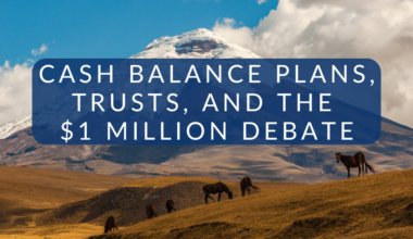 Cash Balance Plans, Trusts, and the $1 Million Debate