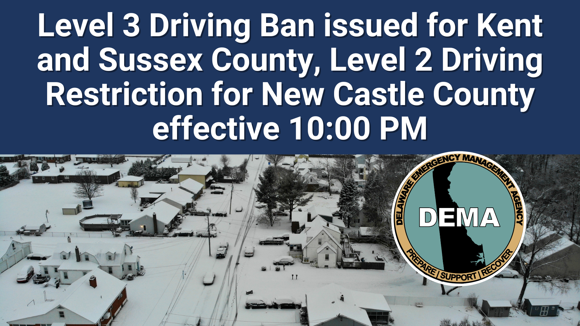 Level 3 Driving Ban issued for Kent and Sussex Counties, Level 2 Driving Restriction for New Castle County effective 10:00 PM with overlay of winter scene with DEMA Logo