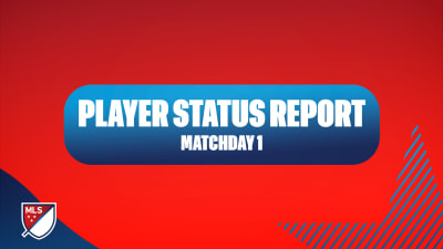 MLS Player Status Report: Matchday 1 (Saturday, February 21 & Sunday, February 22)