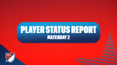 MLS Player Status Report: Matchday 2 (Saturday, February 28 & Sunday, March 1)