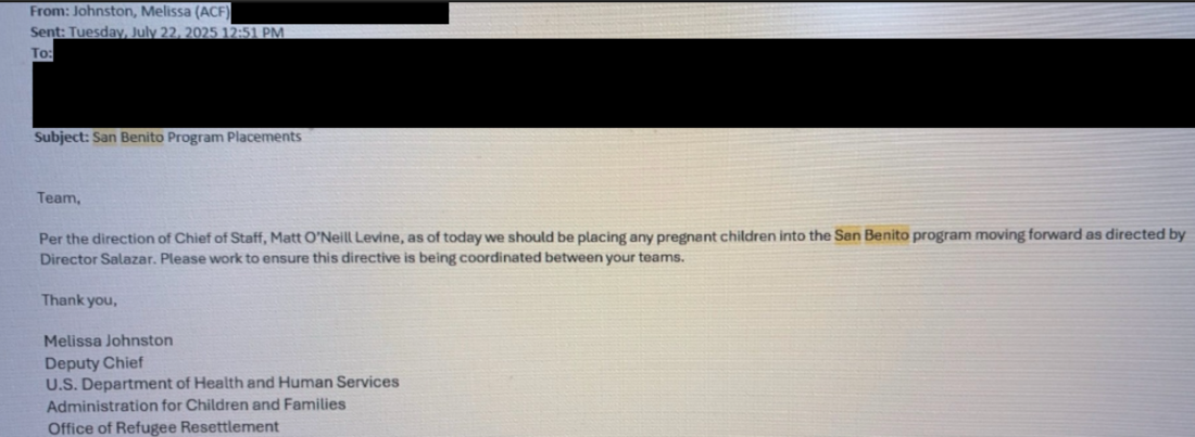 A copy of the July 22, 2025, email notifying ORR supervisors of the directive to send pregnant unaccompanied minors to a single shelter in San Benito, Texas. The move comes over objections from the government’s own health and child welfare officials.