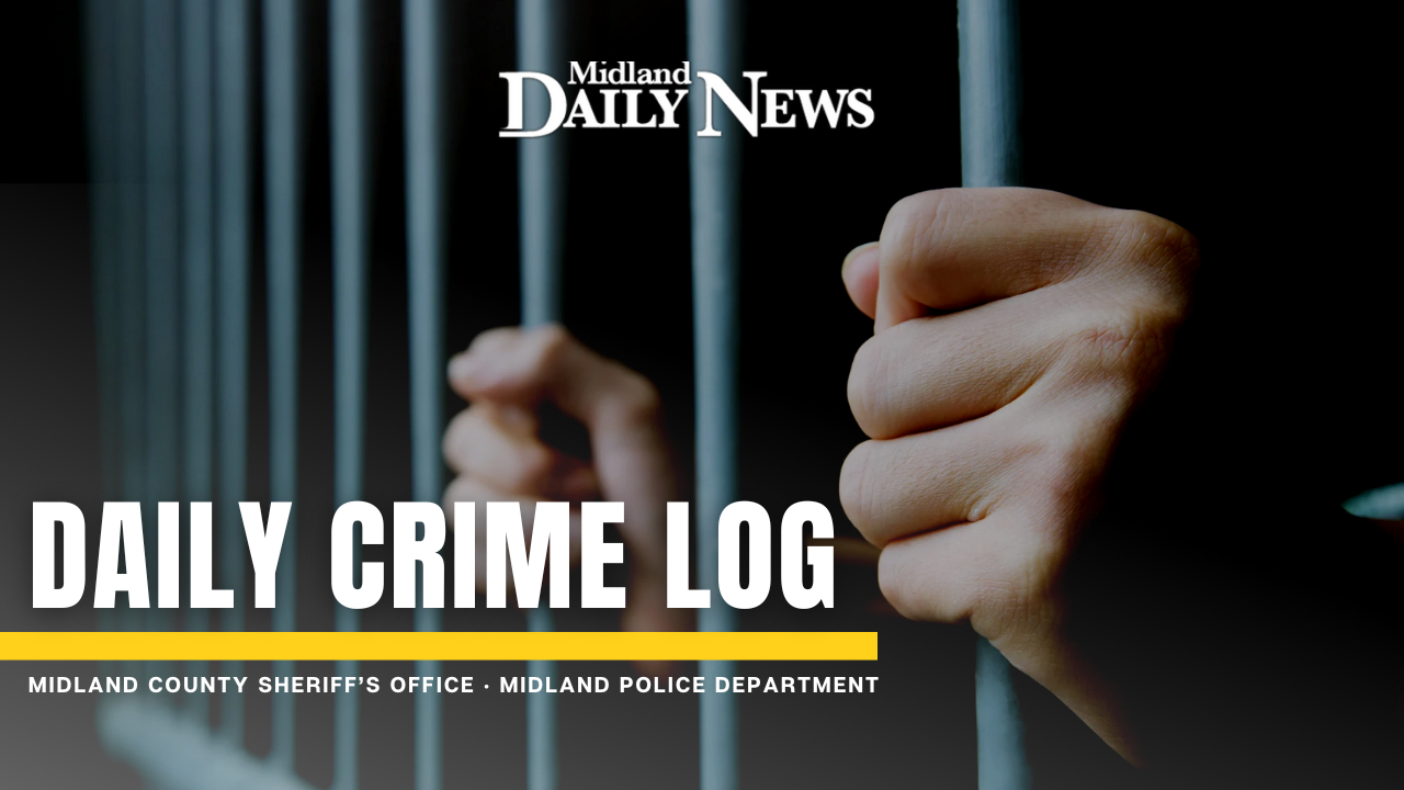 The following includes recent reports from the Midland County Sheriff’s Office and Midland Police Department.