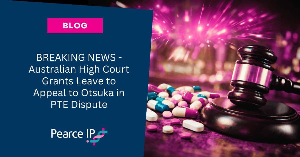 BREAKING NEWS - Australian High Court Grants Leave to Appeal to Otsuka in PTE Dispute