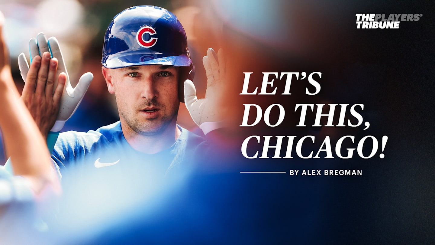 Let’s Do This, Chicago! by Alex Bregman