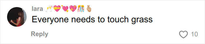 Social media comment by user lara saying Everyone needs to touch grass in a casual conversation.