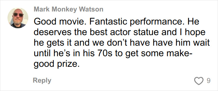Comment from Mark Monkey Watson praising Timothée Chalamet's performance and Oscar chances amid arrogant streak claims.