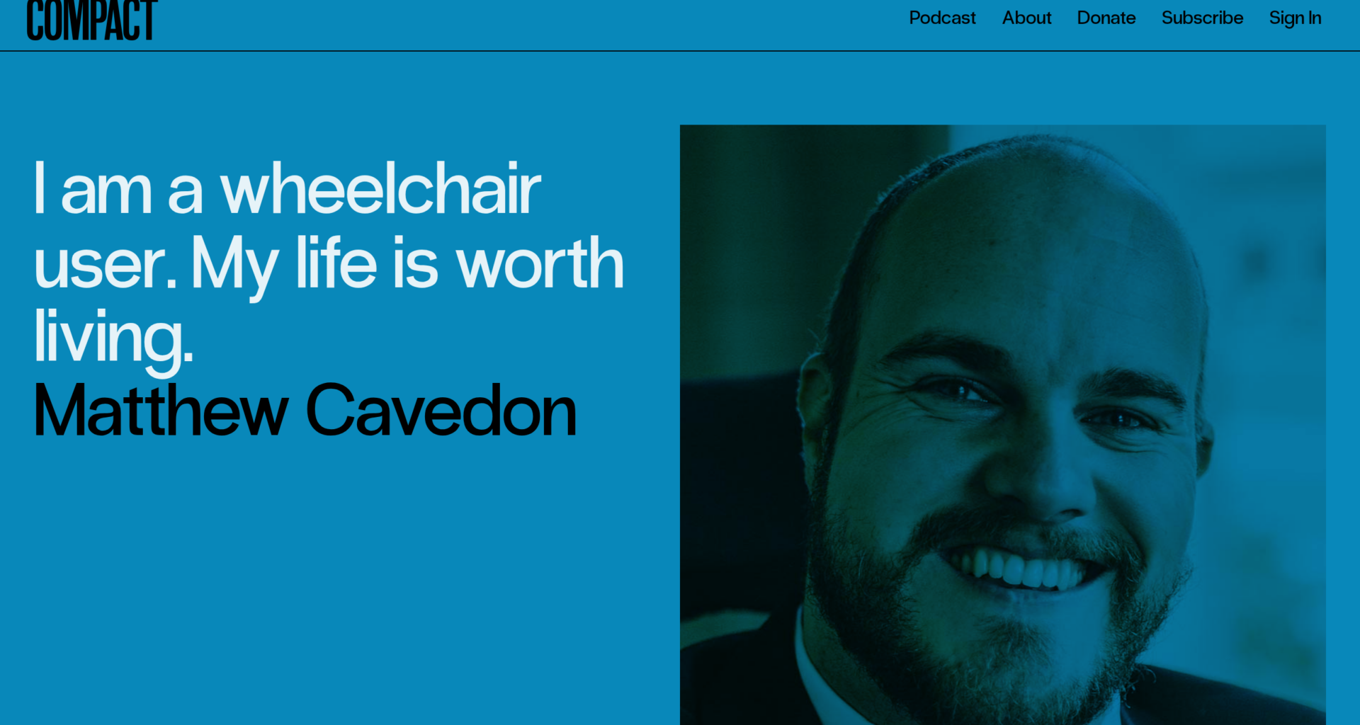 I am a wheelchair user. My life is worth living.