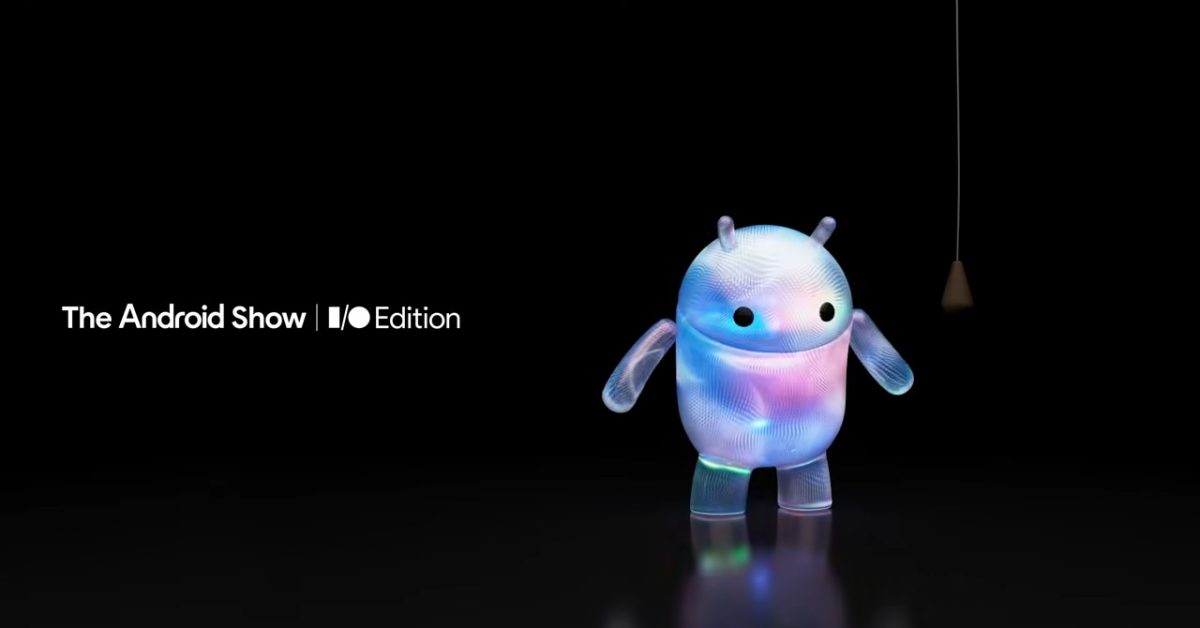 Google hosting The Android Show before I/O 2026