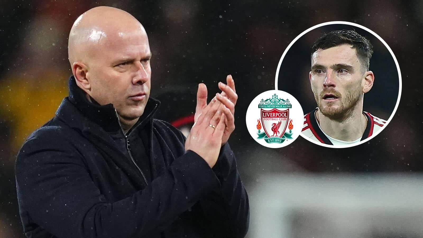 FSG plan FOUR signings after making Arne Slot sack decision as perfect Andy Robertson replacement identified