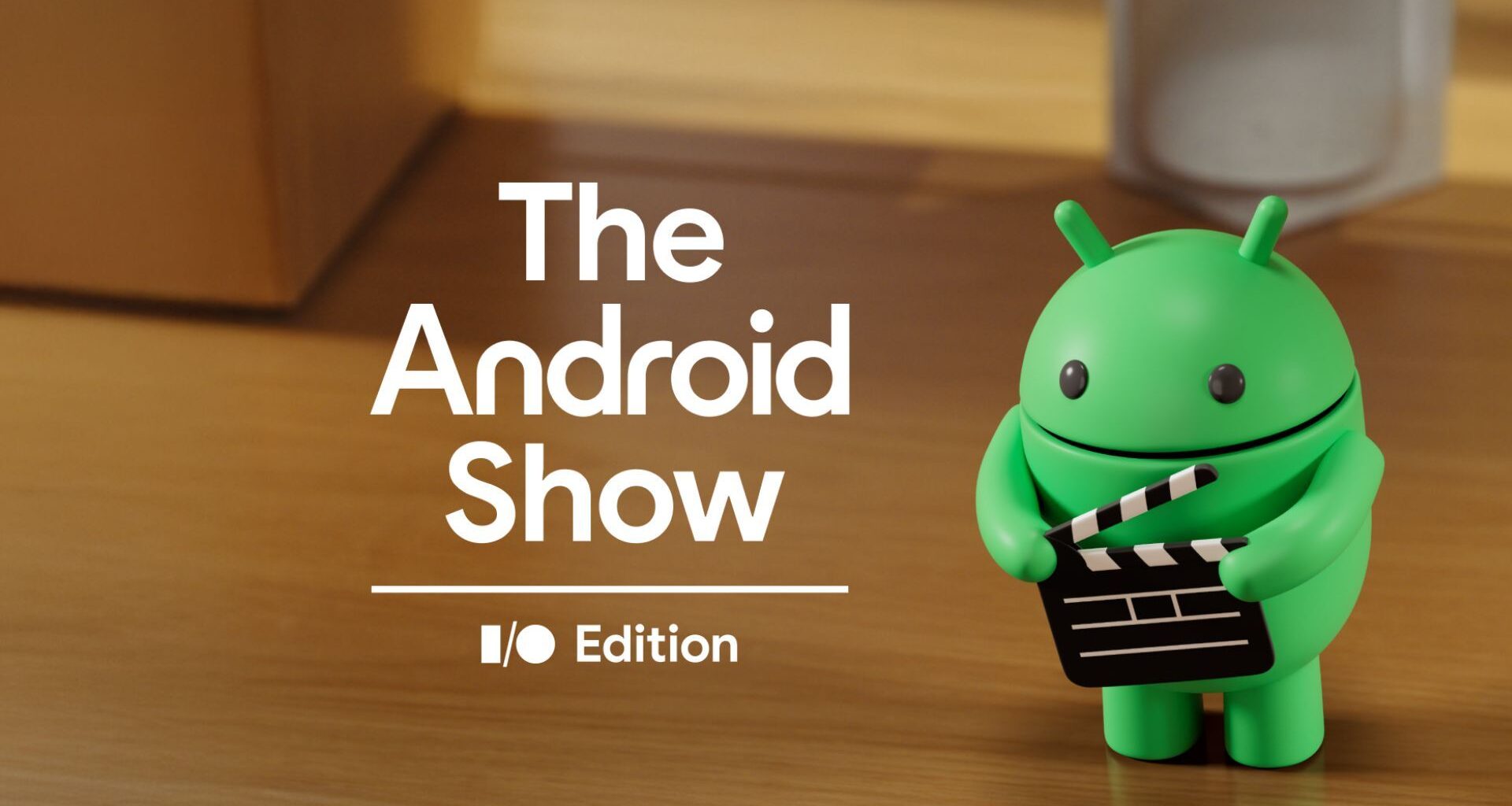 Biggest announcements from The Android Show- I/O Edition
