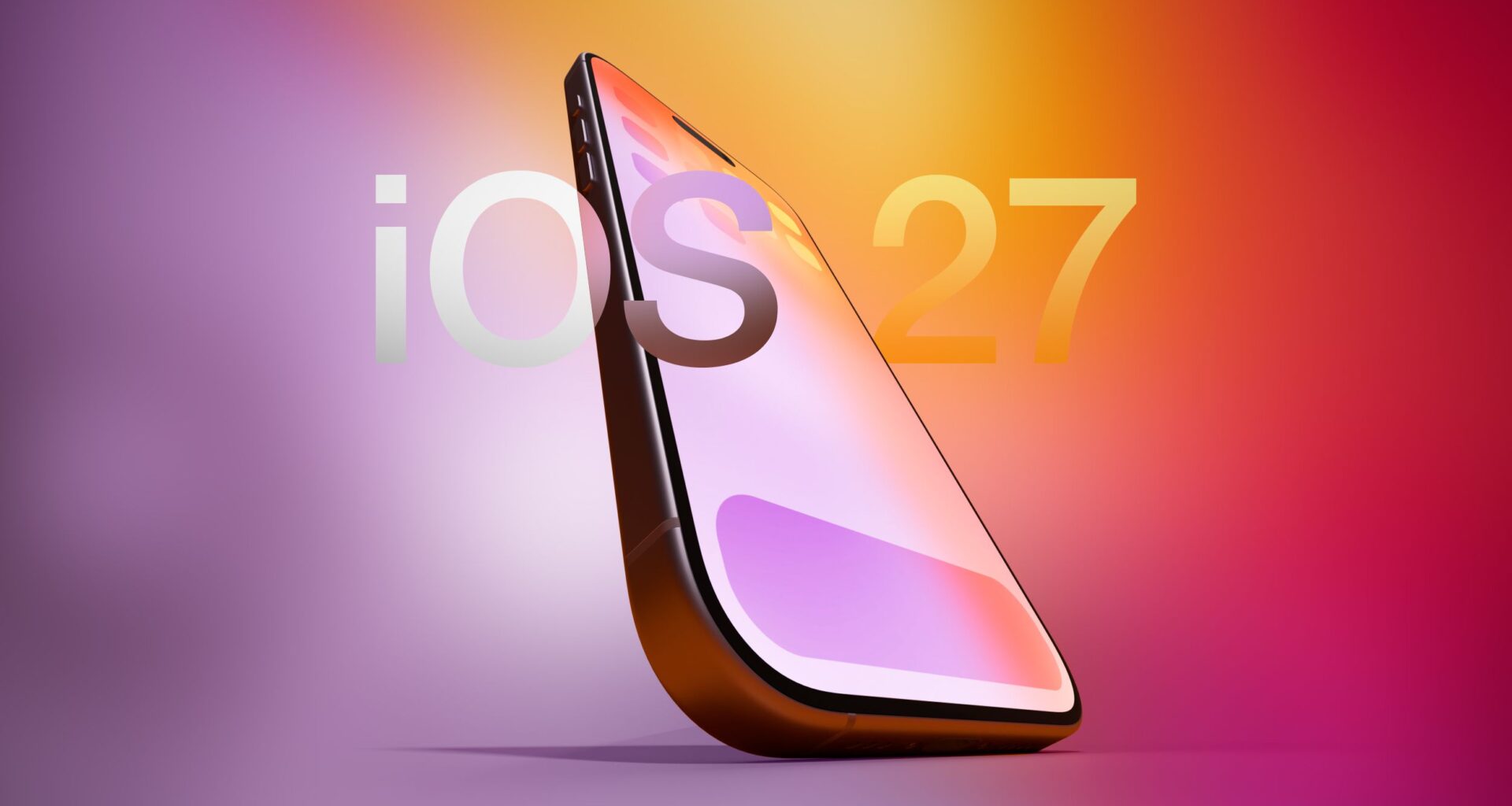 iOS 27 Will Add These New Features to Your iPhone