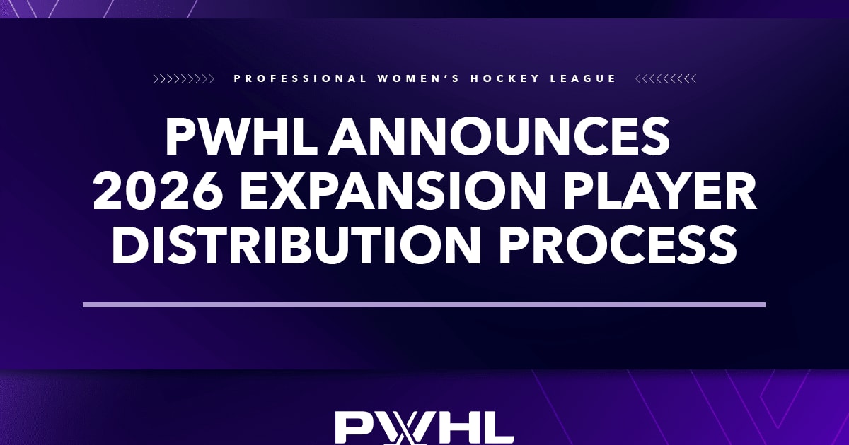 PWHL ANNOUNCES 2026 EXPANSION PLAYER DISTRIBUTION PROCESS | PWHL