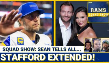 RAMS SQUAD SHOW: BREAKING: Matthew Stafford EXTENDED for $60 million, Sean McVay ALMOST QUIT on Rams