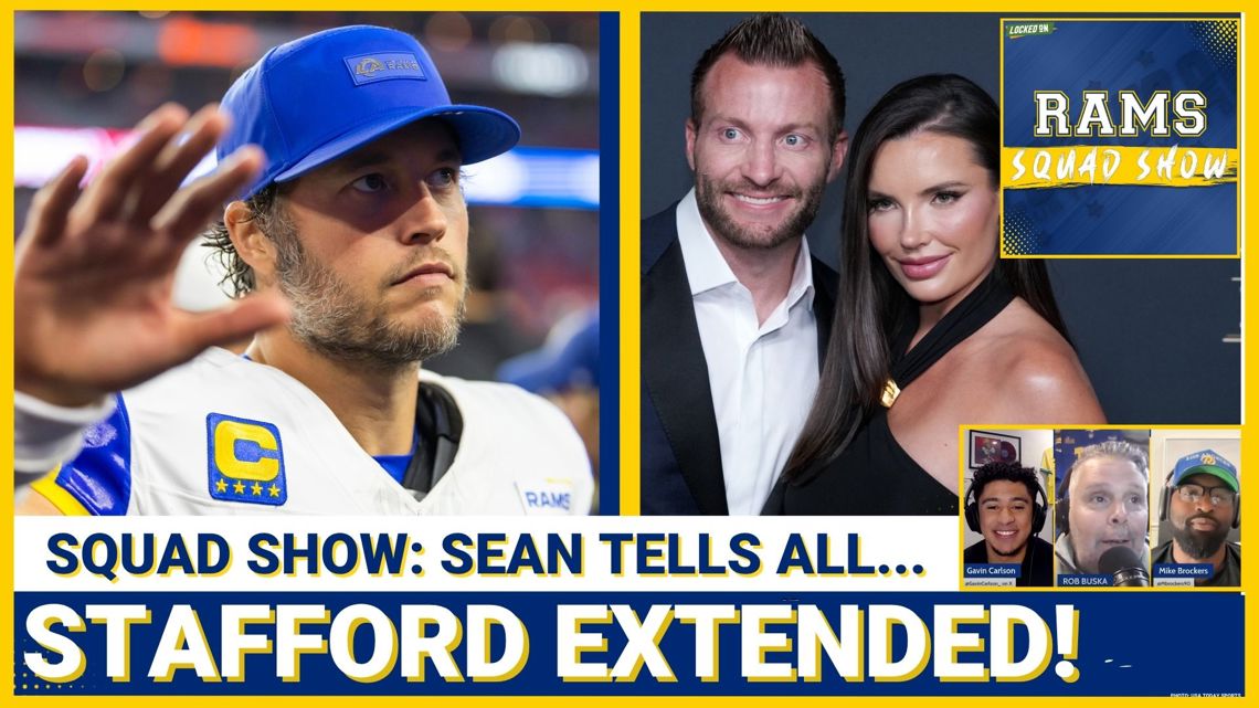 RAMS SQUAD SHOW: BREAKING: Matthew Stafford EXTENDED for $60 million, Sean McVay ALMOST QUIT on Rams