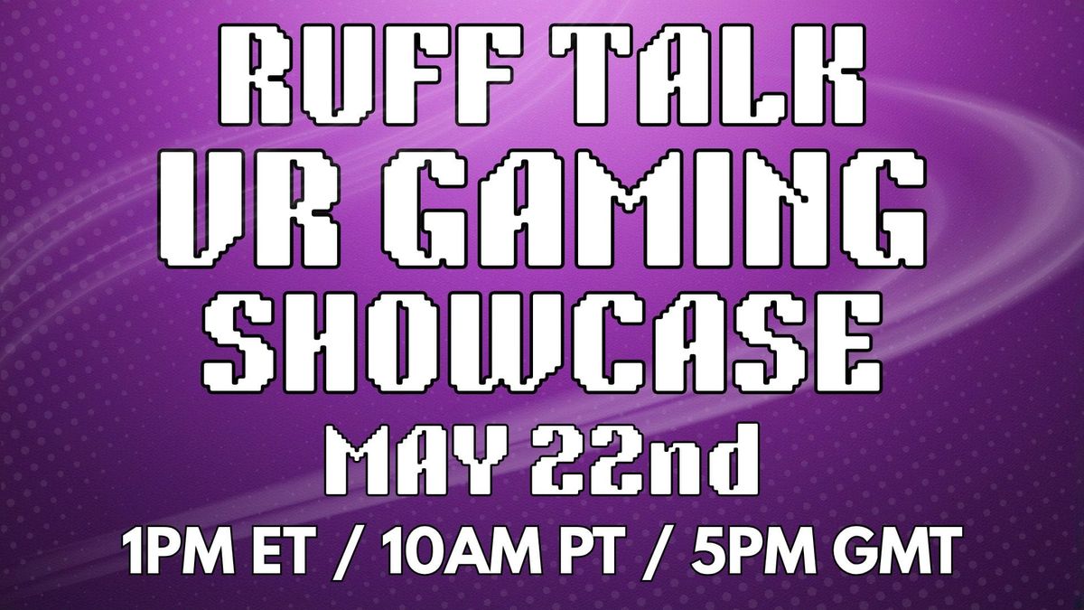 Everything Announced AT The Ruff Talk VR Showcase Today