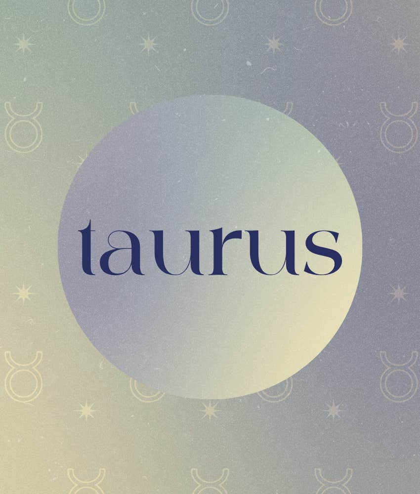 taurus zodiac signs best horoscopes may 25, 2026