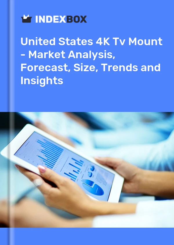 4K Tv Mount Market in the United States | Report - IndexBox