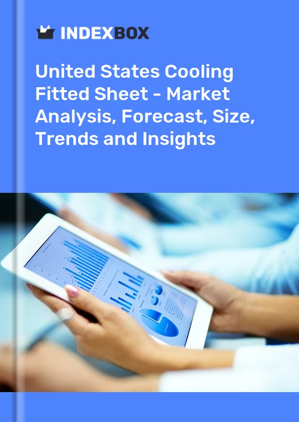 Cooling Fitted Sheet Market in the United States | Report - IndexBox