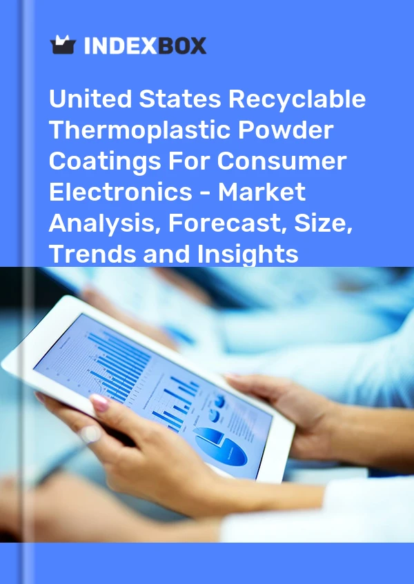 Recyclable Thermoplastic Powder Coatings for Consumer Electronics Market in the United States | Report - IndexBox