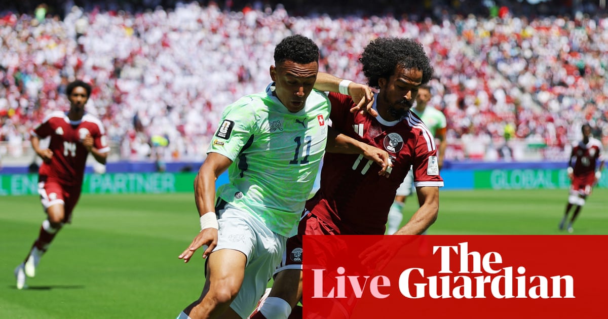 Qatar v Switzerland: World Cup 2026 – live | World Cup 2026