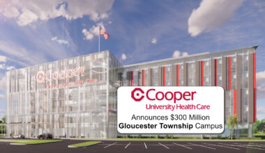 Cooper University Health Care Announces $300 Million Gloucester Twp Medical Campus Next to Outlets