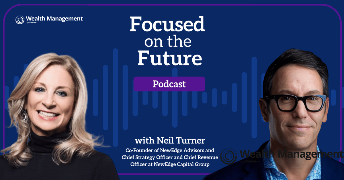 Focused on the Future: NewEdge Advisors' Neil Turner