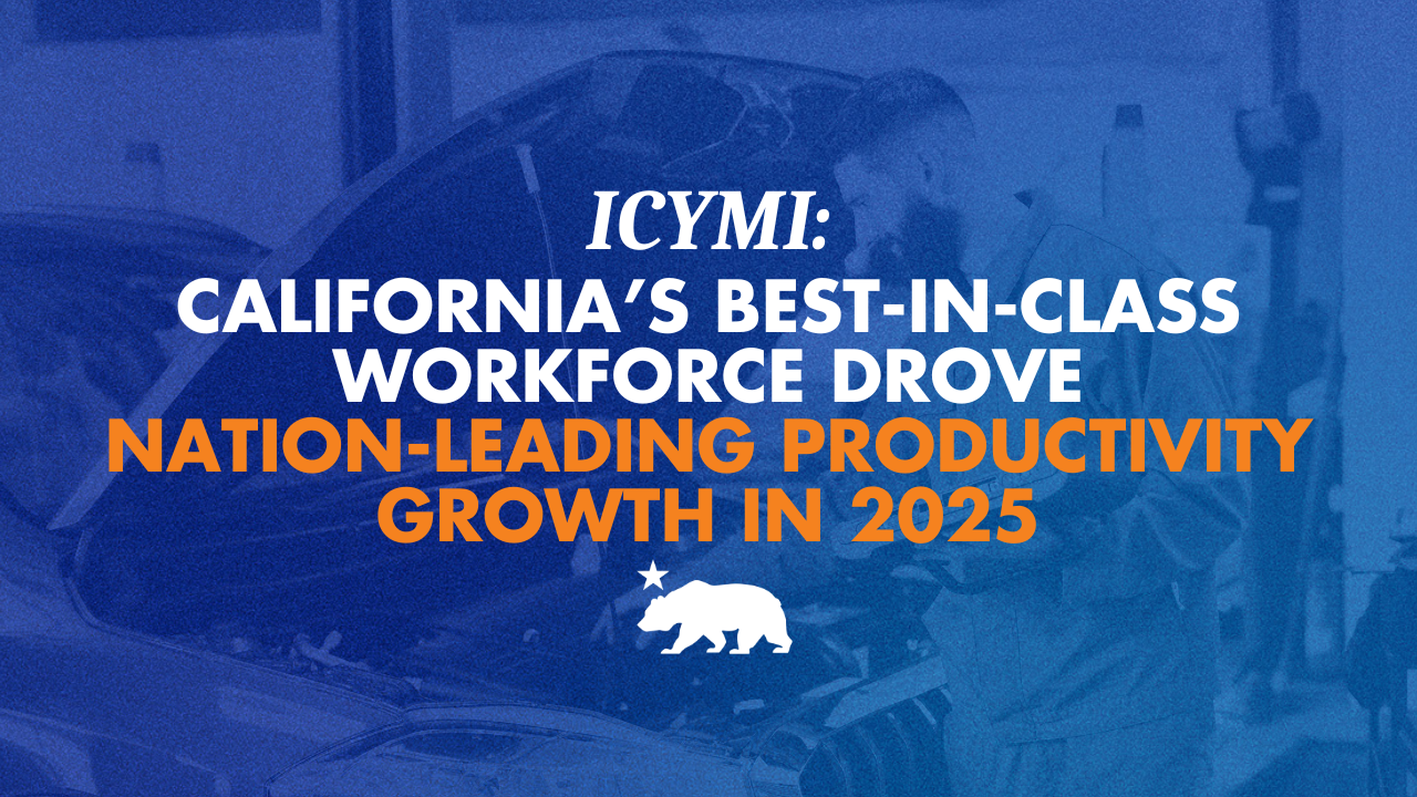 ICYMI: California’s best-in-class workforce drove nation-leading productivity growth in 2025