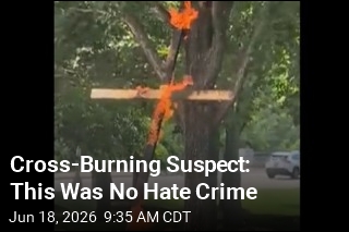 Cross Burning Suspect: I Was Protesting Trump
