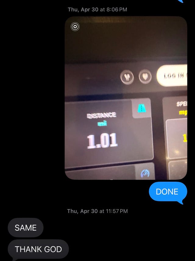 Text conversation showing treadmill distance of 1.01 miles, followed by messages saying "DONE," "SAME," and "THANK GOD.