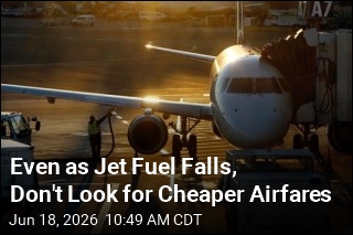 Even as Jet Fuel Falls, Don't Look for Cheaper Airfares