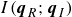 upper I left parenthesis bold italic q Subscript upper R Baseline semicolon bold italic q Subscript upper I Baseline right parenthesis