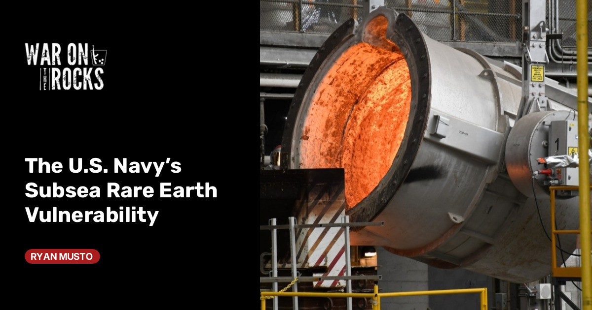 The U.S. Navy’s Subsea Rare Earth Vulnerability