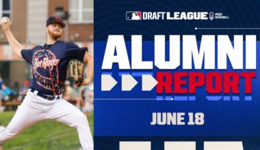 MLB Draft League Alumni Report - June 18