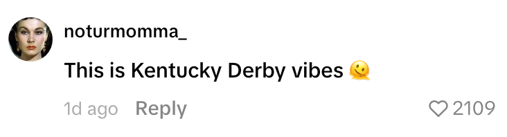 Comment saying "This is Kentucky Derby vibes" with a face emoji blowing a kiss